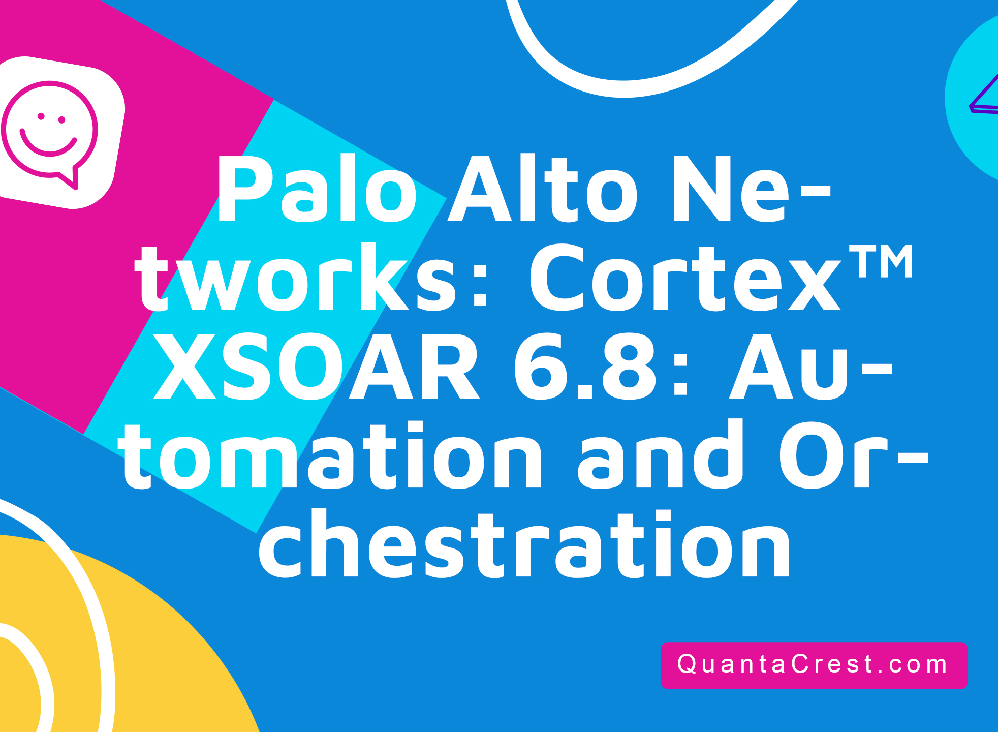 Palo Alto Networks: Cortex™ XSOAR 6.8: Automation and Orchestration